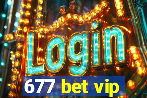 677 bet vip